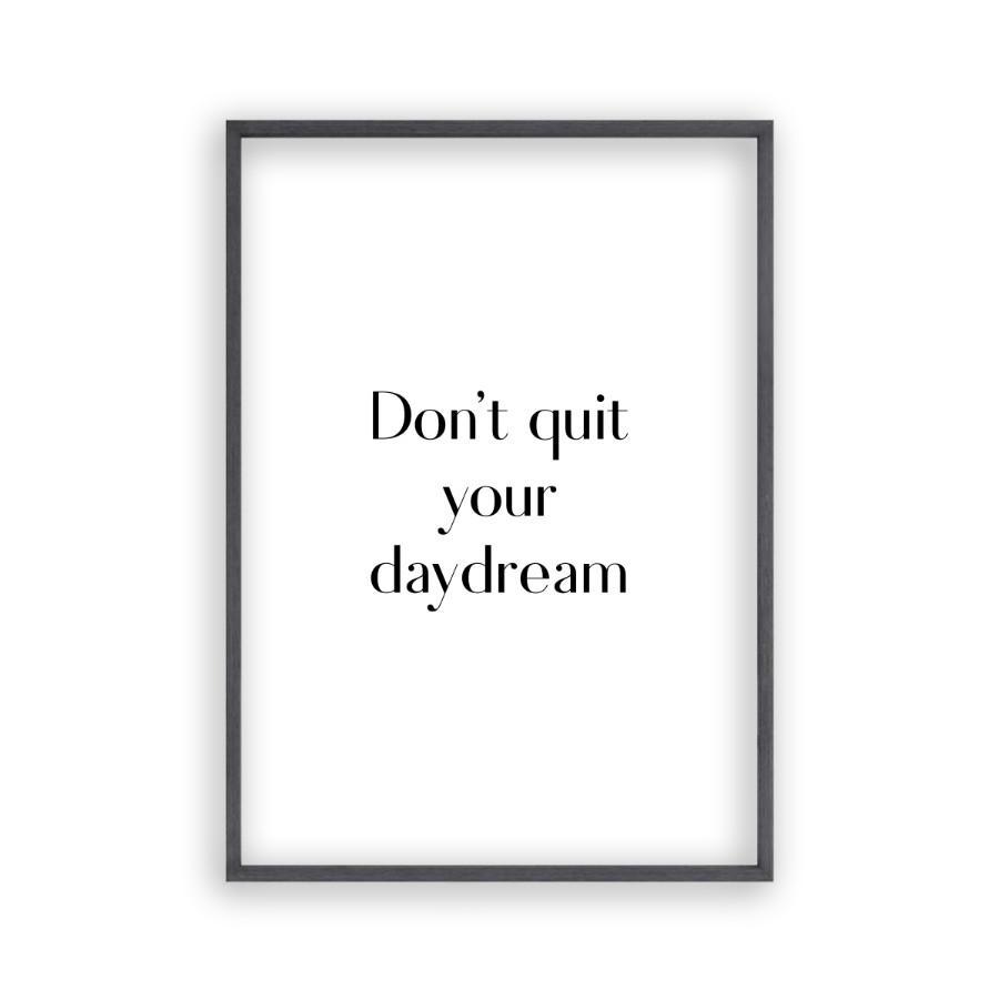 Don't Quit Your Daydream Print - Blim & Blum