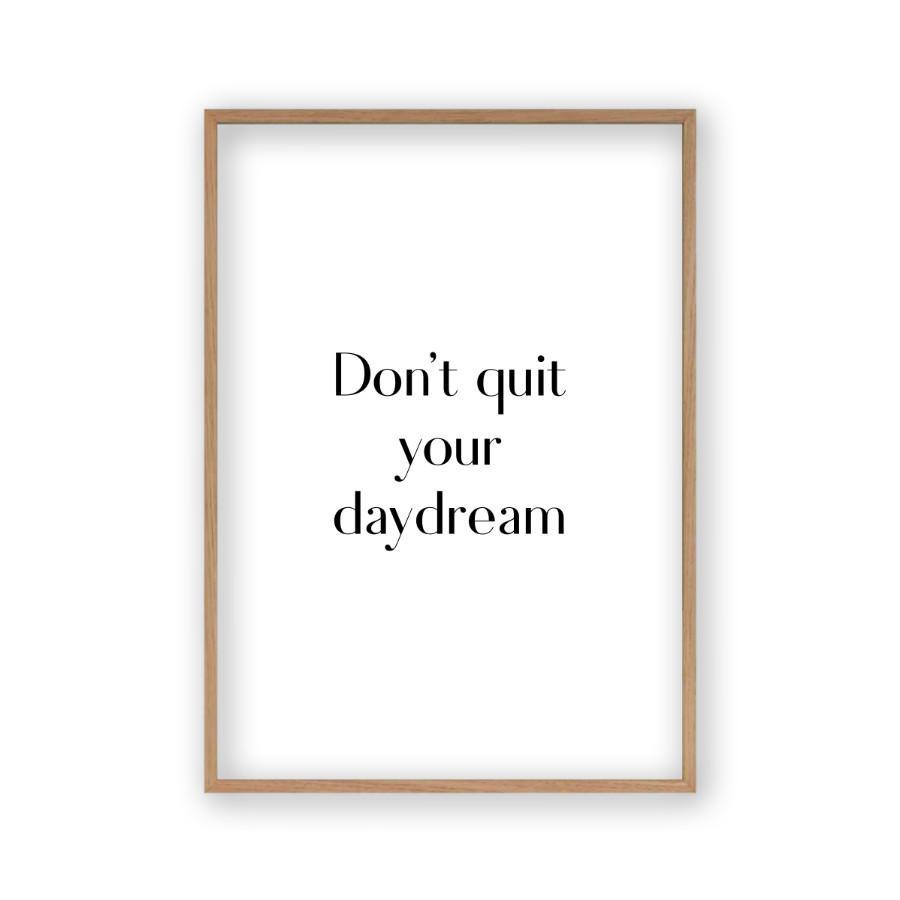 Don't Quit Your Daydream Print - Blim & Blum