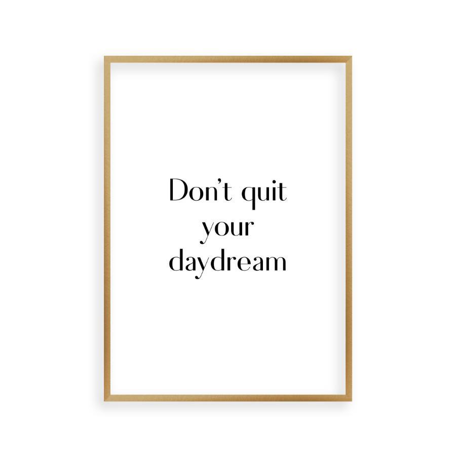Don't Quit Your Daydream Print - Blim & Blum