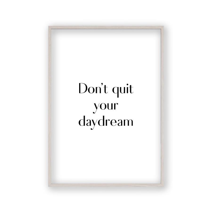 Don't Quit Your Daydream Print - Blim & Blum