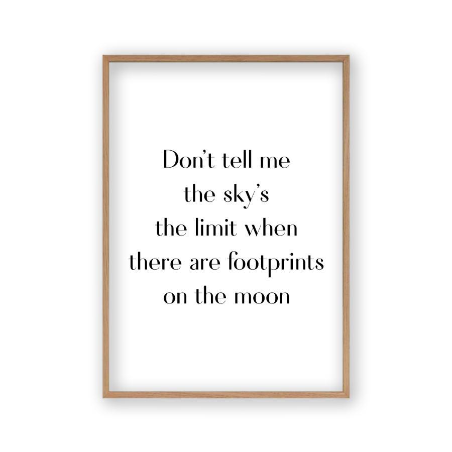 Don't Tell Me The Sky's The Limit When There Are Footprints On The Moon Print - Blim & Blum