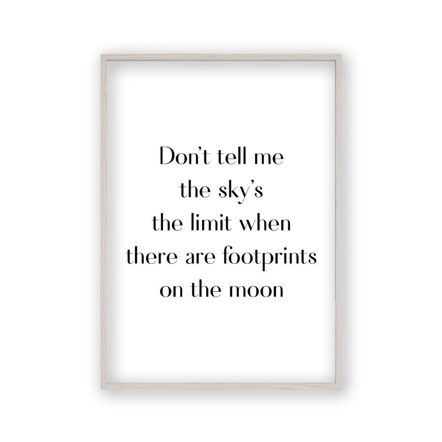 Don't Tell Me The Sky's The Limit When There Are Footprints On The Moon Print - Blim & Blum