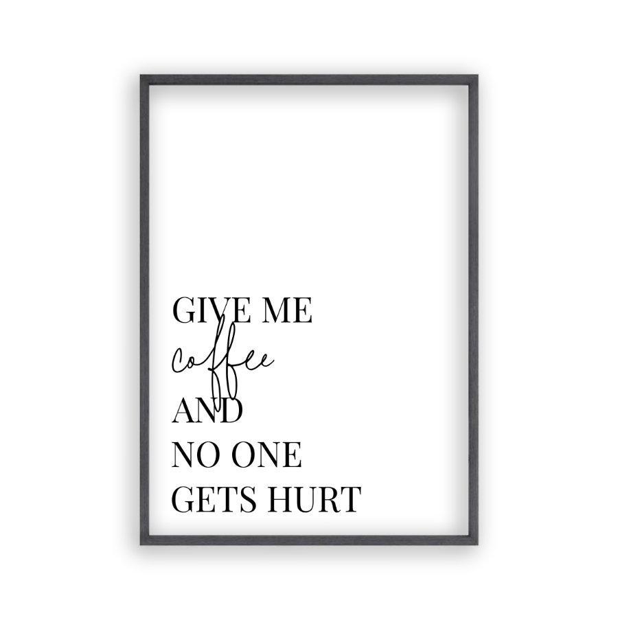 Give Me Coffee And No One Gets Hurt Print - Blim & Blum