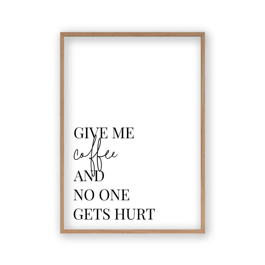 Give Me Coffee And No One Gets Hurt Print - Blim & Blum