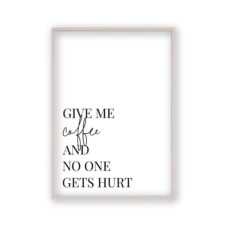Give Me Coffee And No One Gets Hurt Print - Blim & Blum