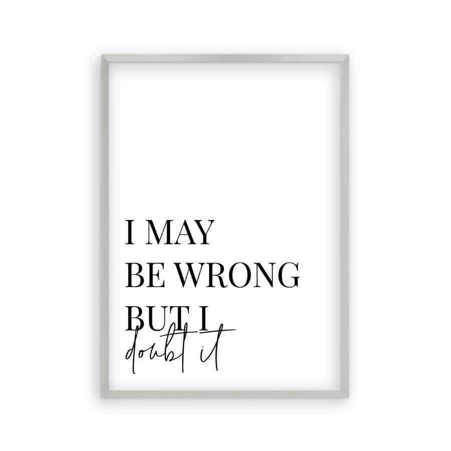 I May Be Wrong But I Doubt It Print - Blim & Blum