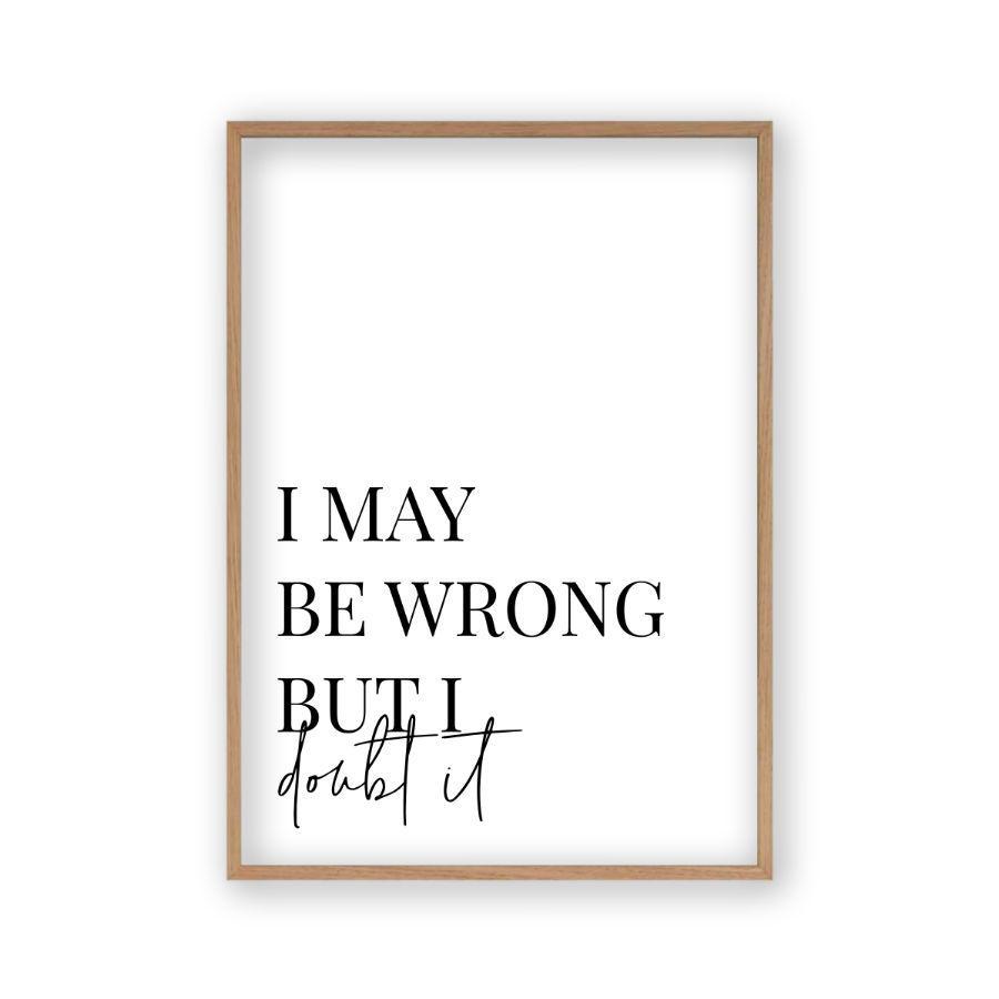 I May Be Wrong But I Doubt It Print - Blim & Blum