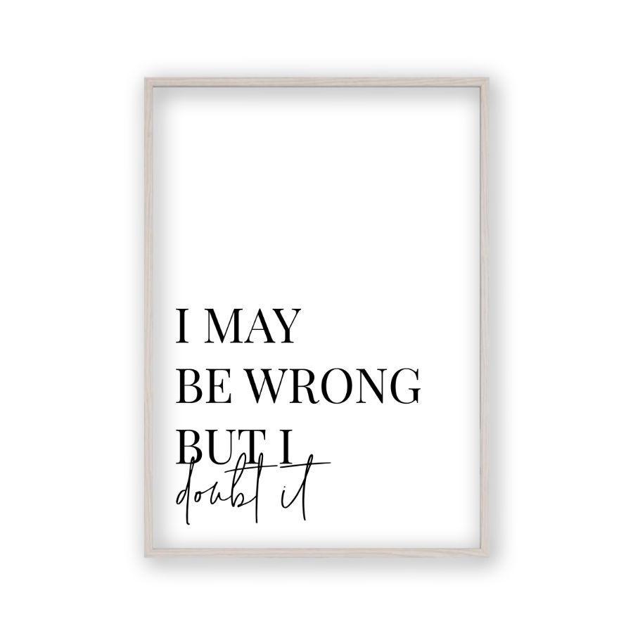 I May Be Wrong But I Doubt It Print - Blim & Blum