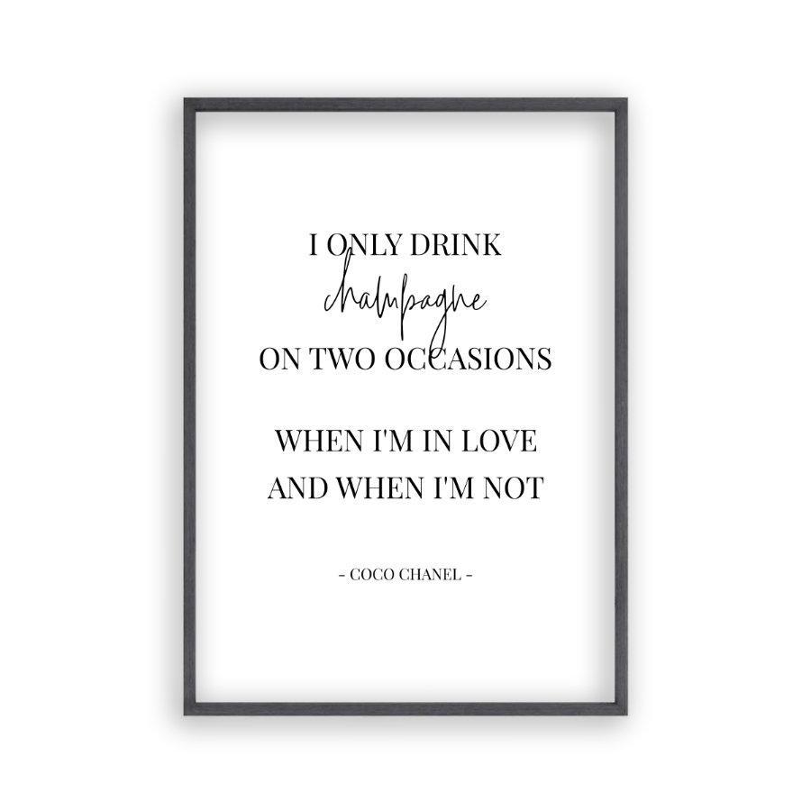 I Only Drink Champagne On Two Occasions Print - Blim & Blum