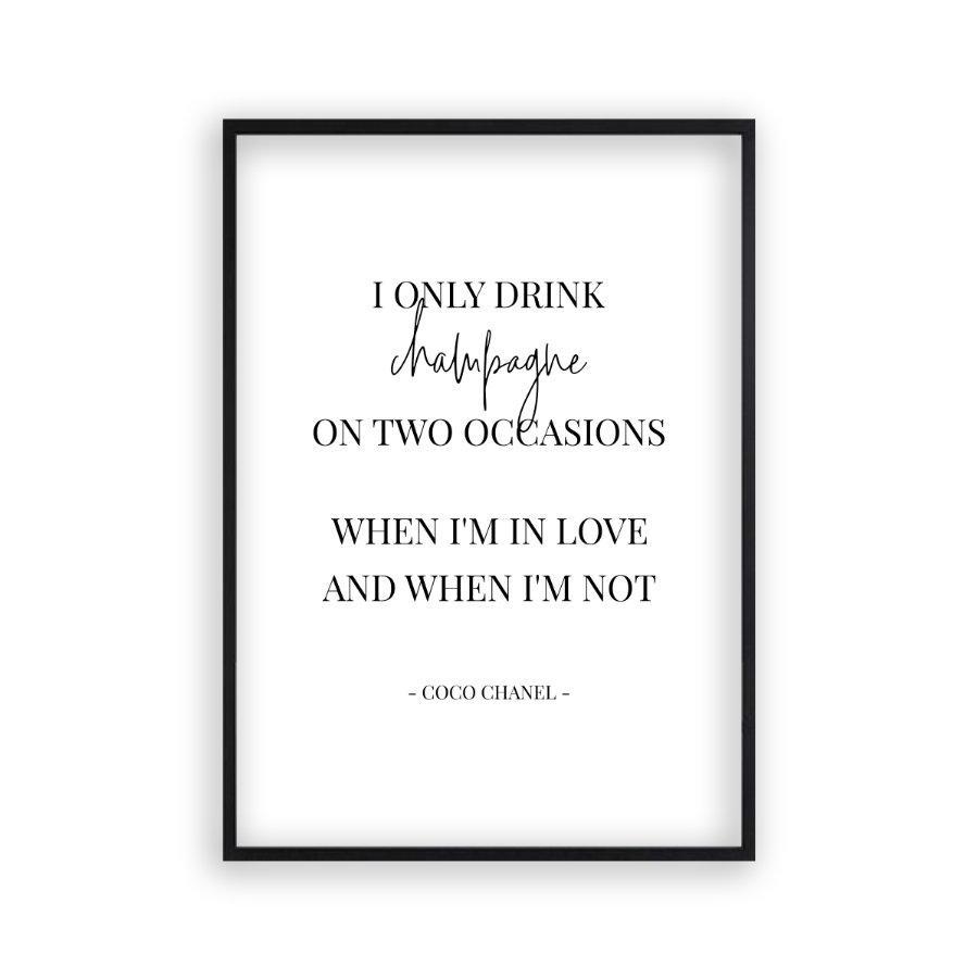 I Only Drink Champagne On Two Occasions Print - Blim & Blum