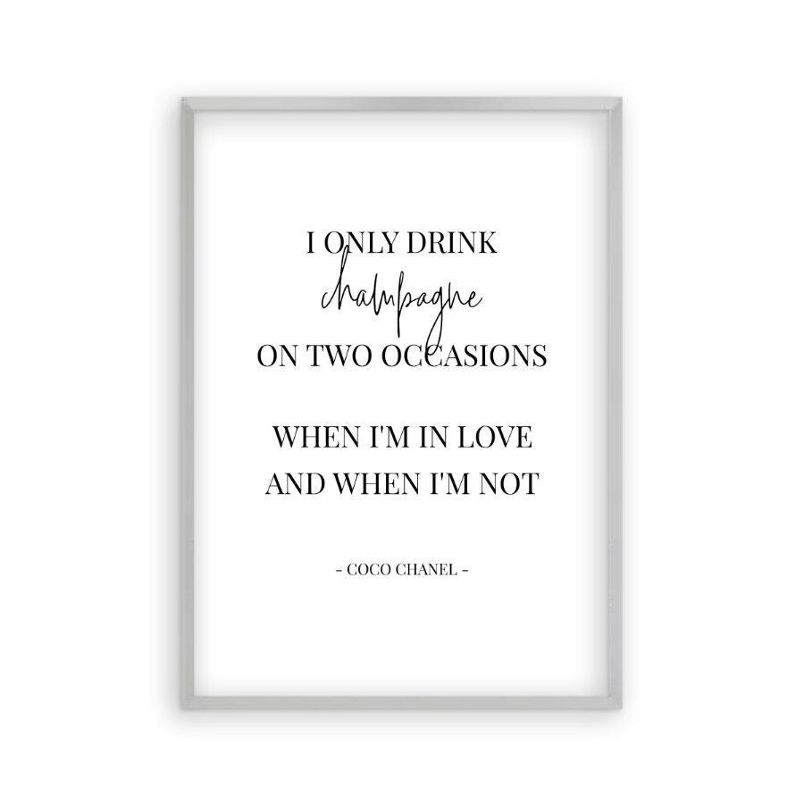 I Only Drink Champagne On Two Occasions Print - Blim & Blum