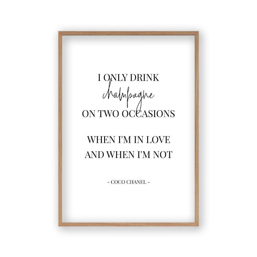 I Only Drink Champagne On Two Occasions Print - Blim & Blum