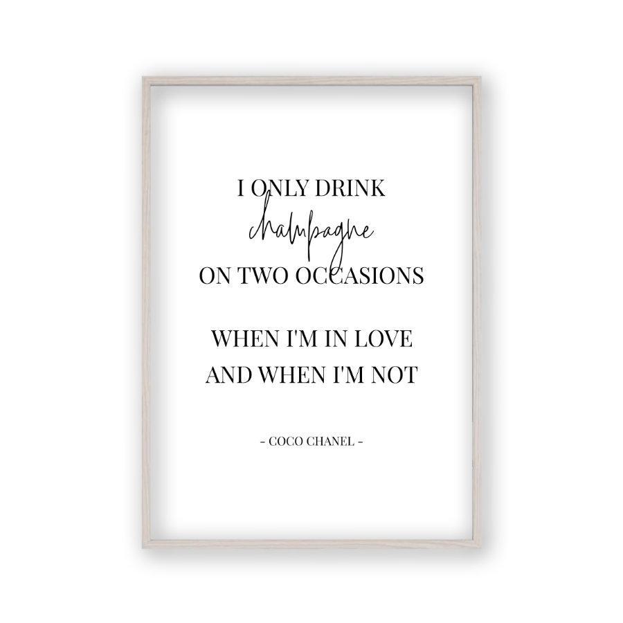 I Only Drink Champagne On Two Occasions Print - Blim & Blum