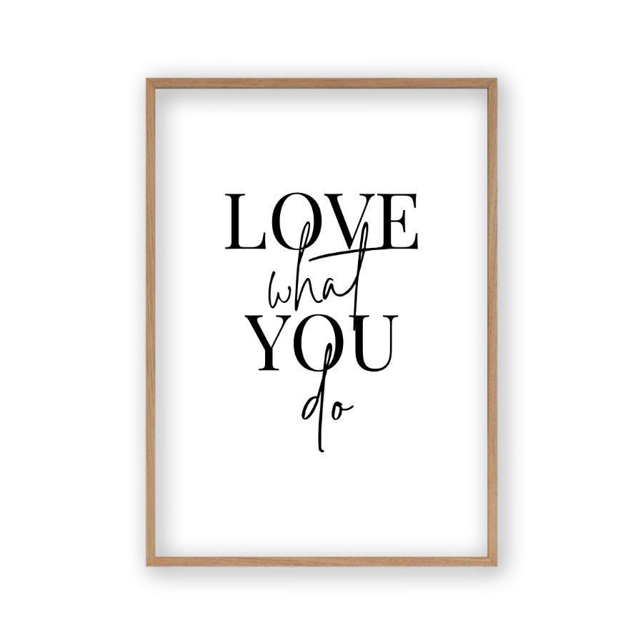 Love What You Do Print - Blim & Blum