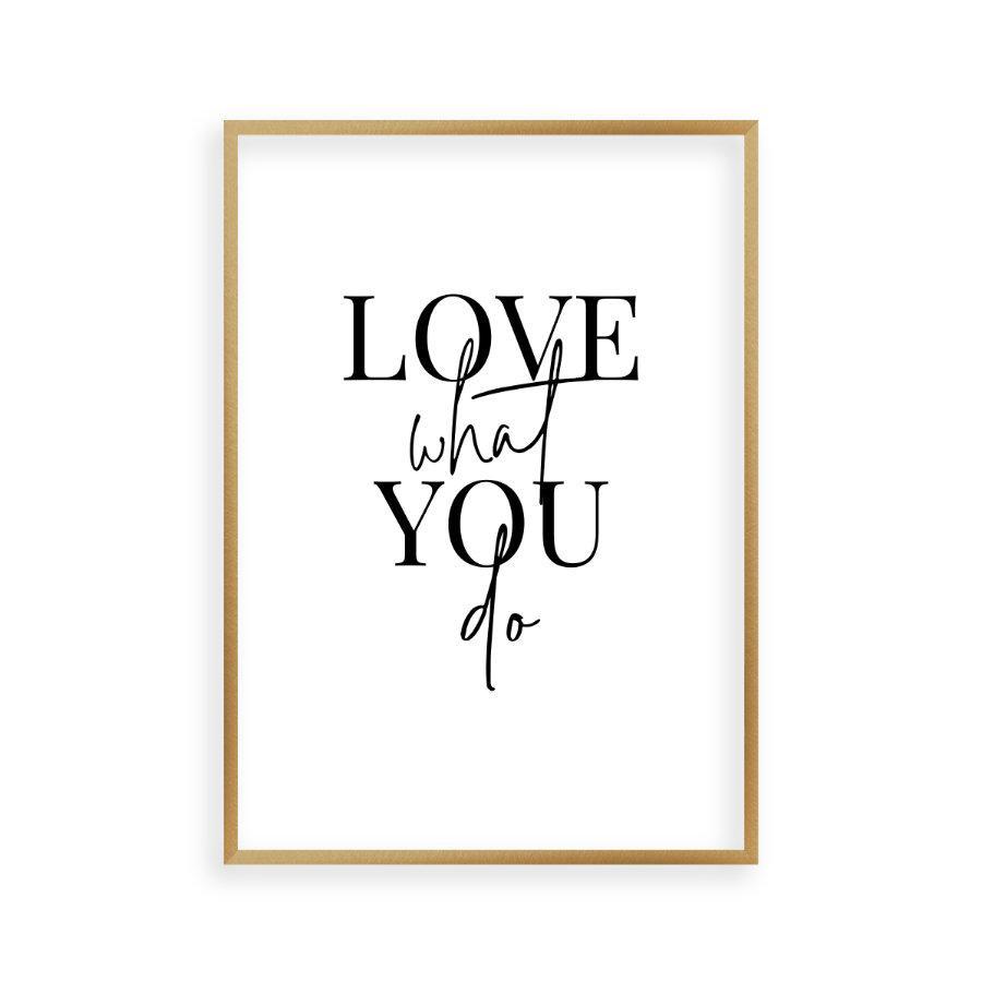 Love What You Do Print - Blim & Blum