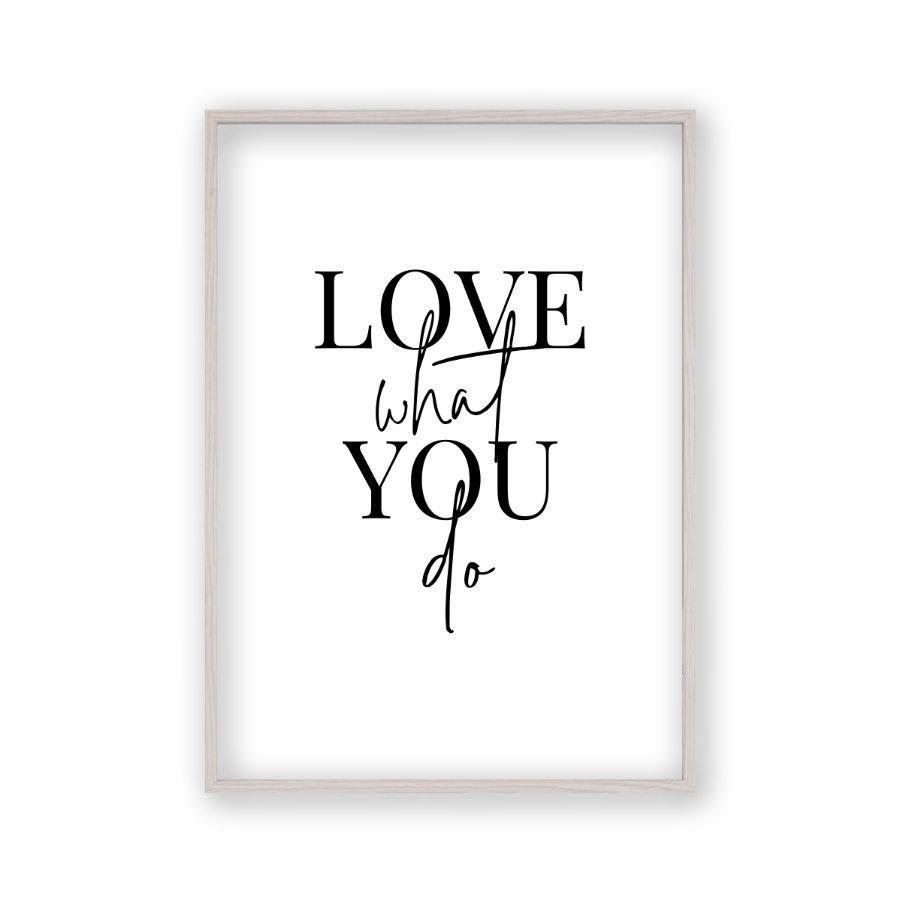 Love What You Do Print - Blim & Blum