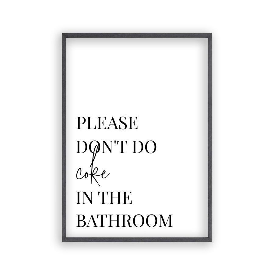 Please Don't Do Coke In The Bathroom Print - Blim & Blum