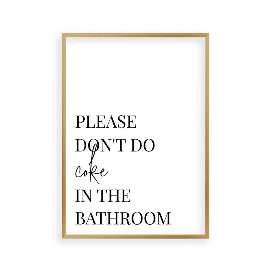 Please Don't Do Coke In The Bathroom Print - Blim & Blum