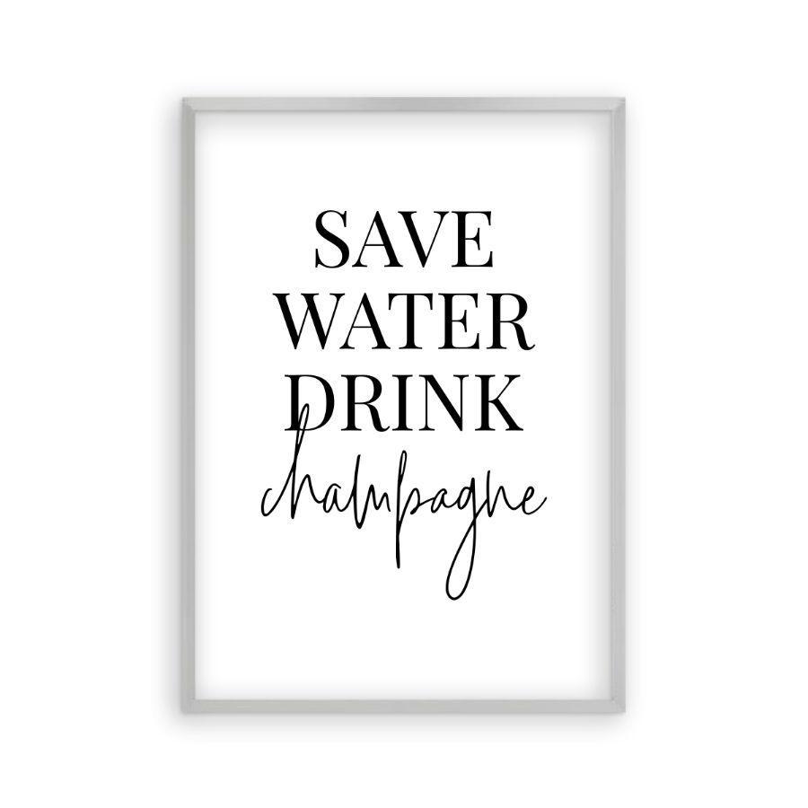 Save Water Drink Champagne Print - Blim & Blum