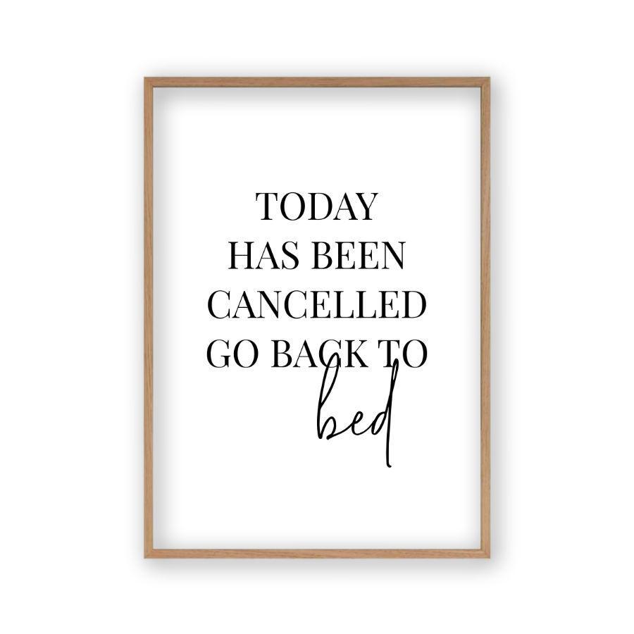 Today Has Been Cancelled Go Back To Bed Print - Blim & Blum