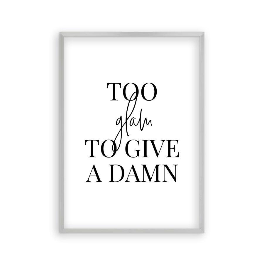 Too Glam To Give A Damn Print - Blim & Blum
