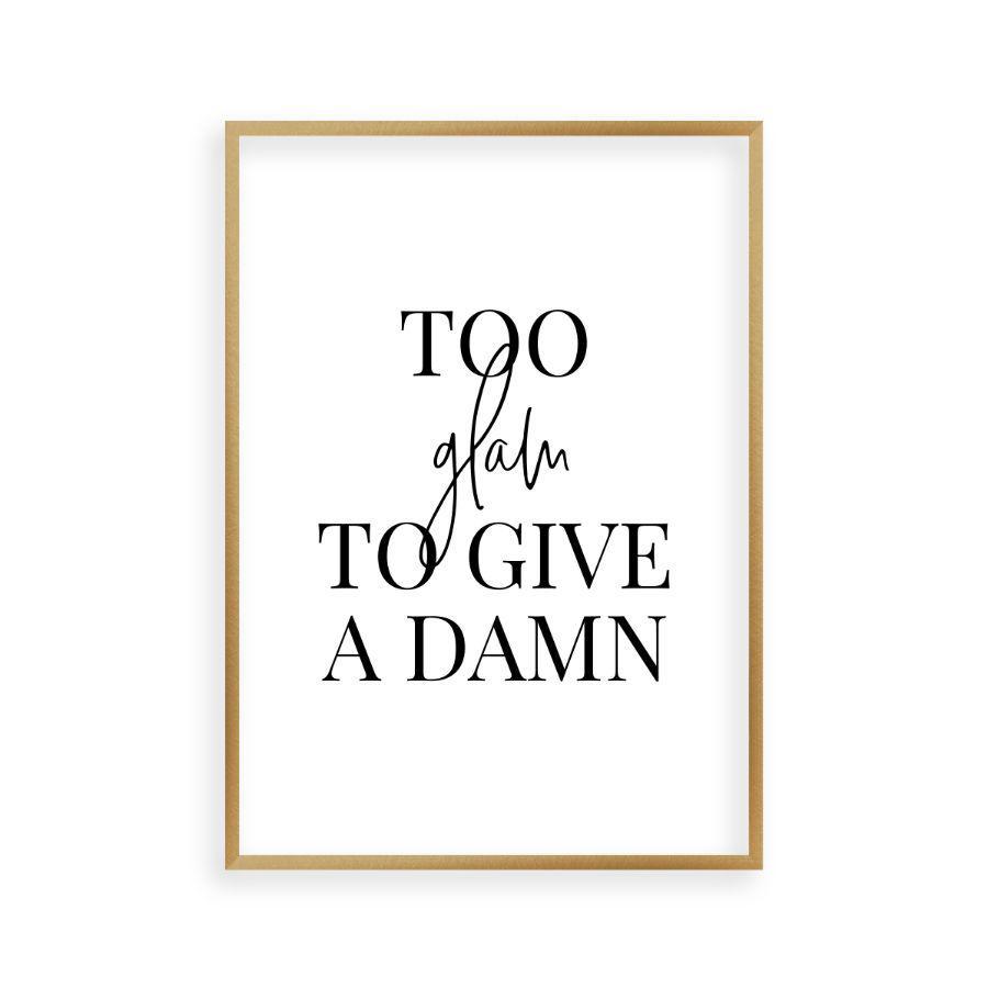 Too Glam To Give A Damn Print - Blim & Blum