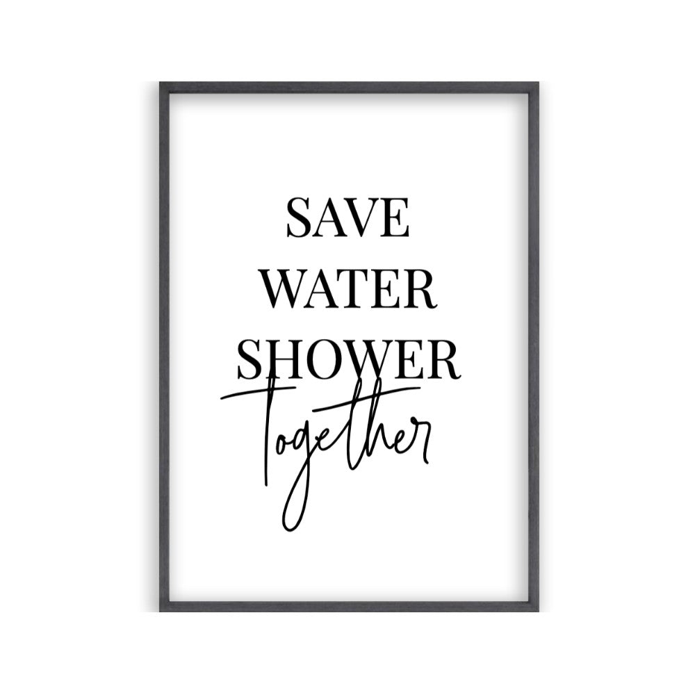 Save Water Shower Together Print