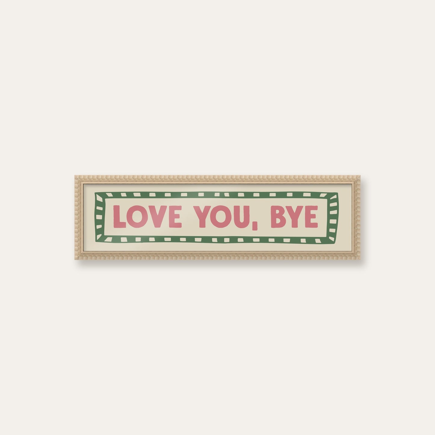 Love You, Bye panoramic print in a cream bobbin frame