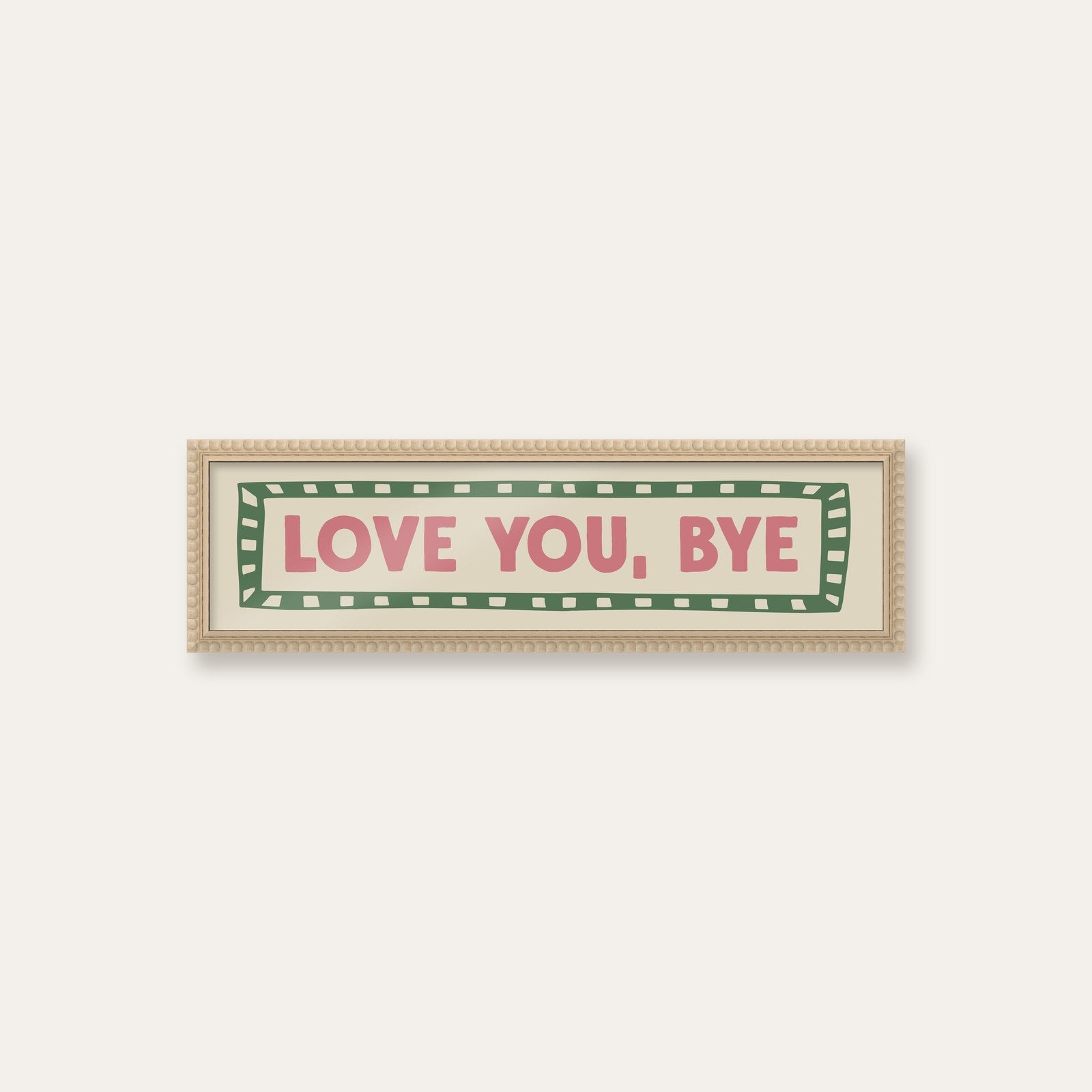 Love You, Bye panoramic print in a cream bobbin frame