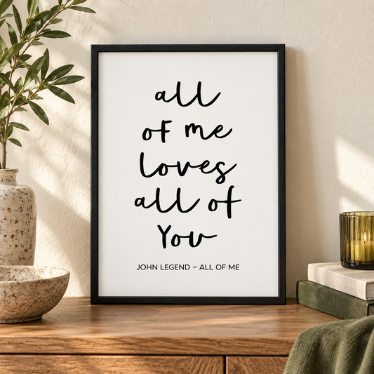 All Of Me Loves All Of You Lyrics Print — close lifestyle view, black oak frame
