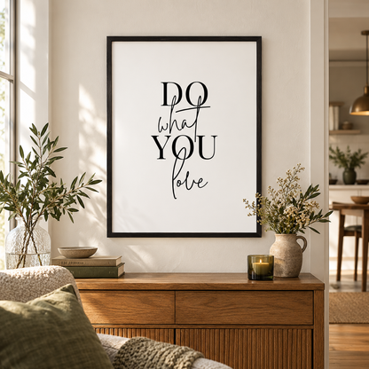 Do What You Love Print — wider room setting, black oak frame