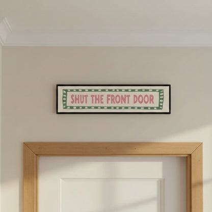 Shut The Front Door Panoramic Print