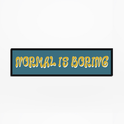 Normal Is Boring Panoramic Print