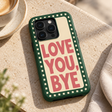 Love You, Bye Original Protective Case, matte, on iPhone 15 Pro in an illustrative lifestyle setting.