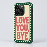Love You, Bye Original Protective Case, gloss, on iPhone 15 Pro. Digital product preview.