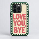 Love You, Bye Original Protective Case, matte, rear view on iPhone 15 Pro. Digital product preview.