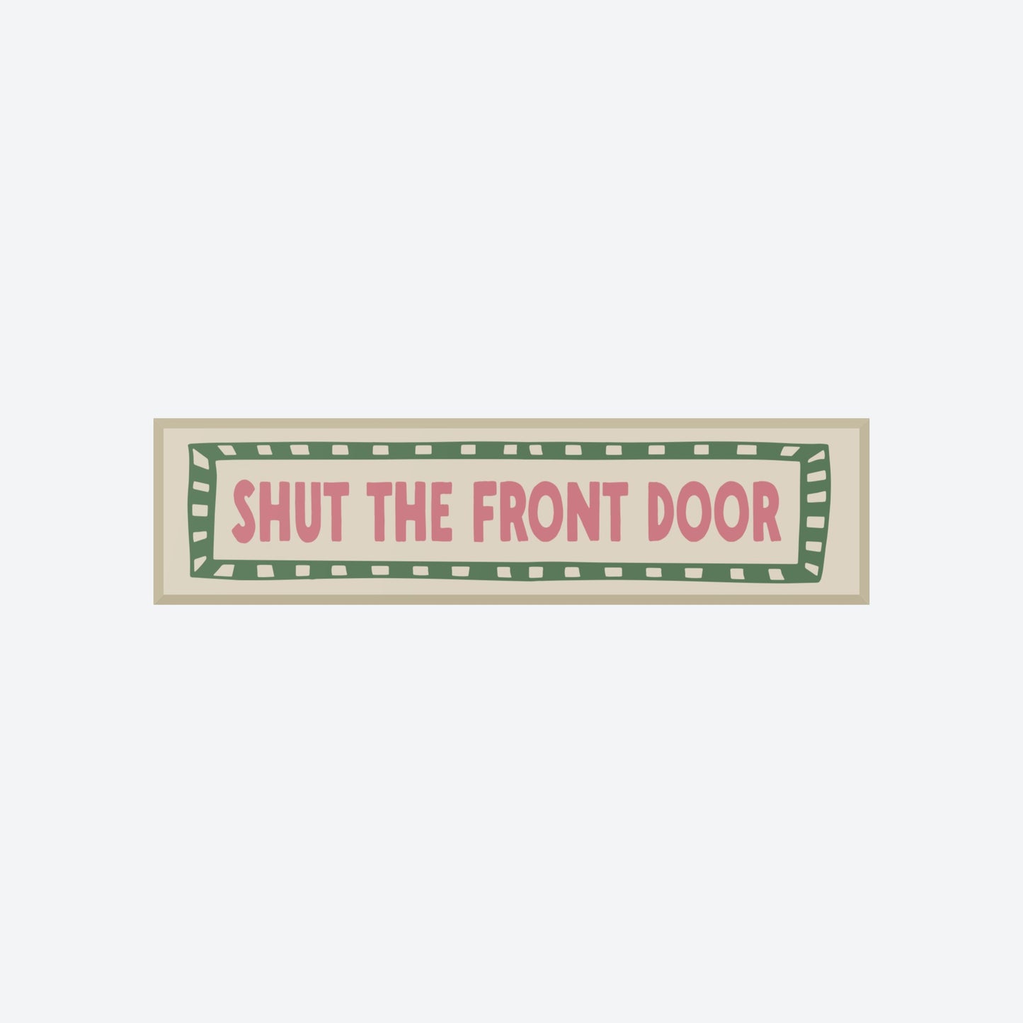 Shut The Front Door Panoramic Print