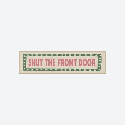 Shut The Front Door Panoramic Print