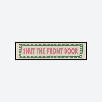 Shut The Front Door Panoramic Print
