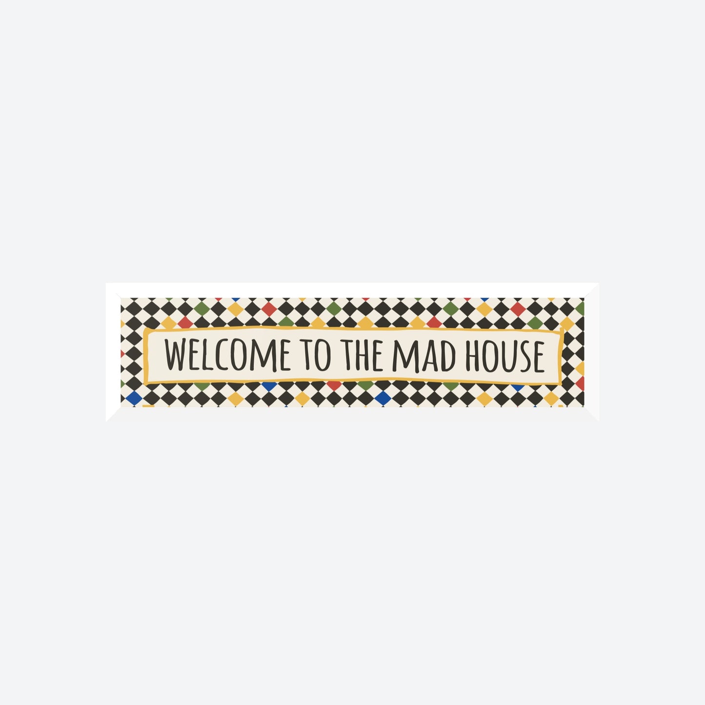 Welcome to The Mad House Panoramic Print