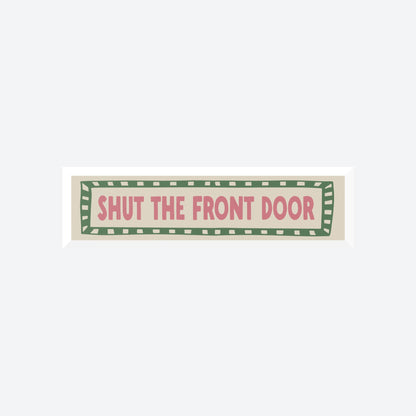 Shut The Front Door Panoramic Print