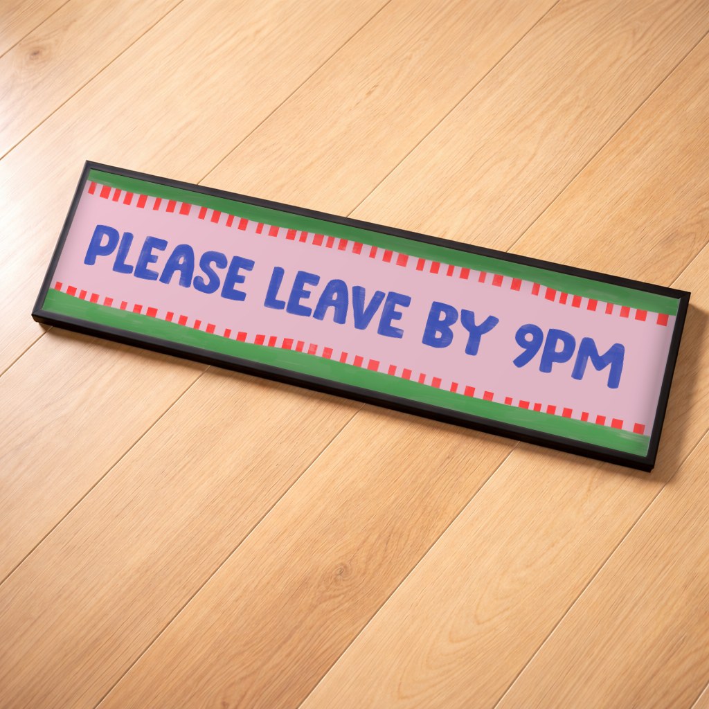 Please Leave By 9pm panoramic print, framed