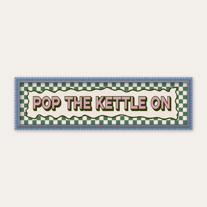 Pop The Kettle On panoramic print in a blue bobbin frame
