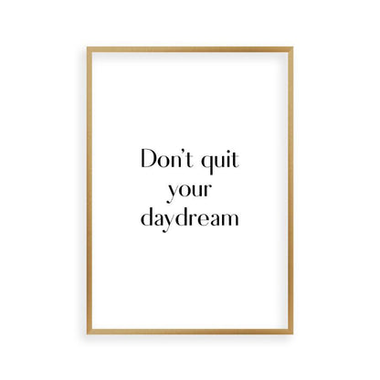 Don't Quit Your Daydream Print - Blim & Blum