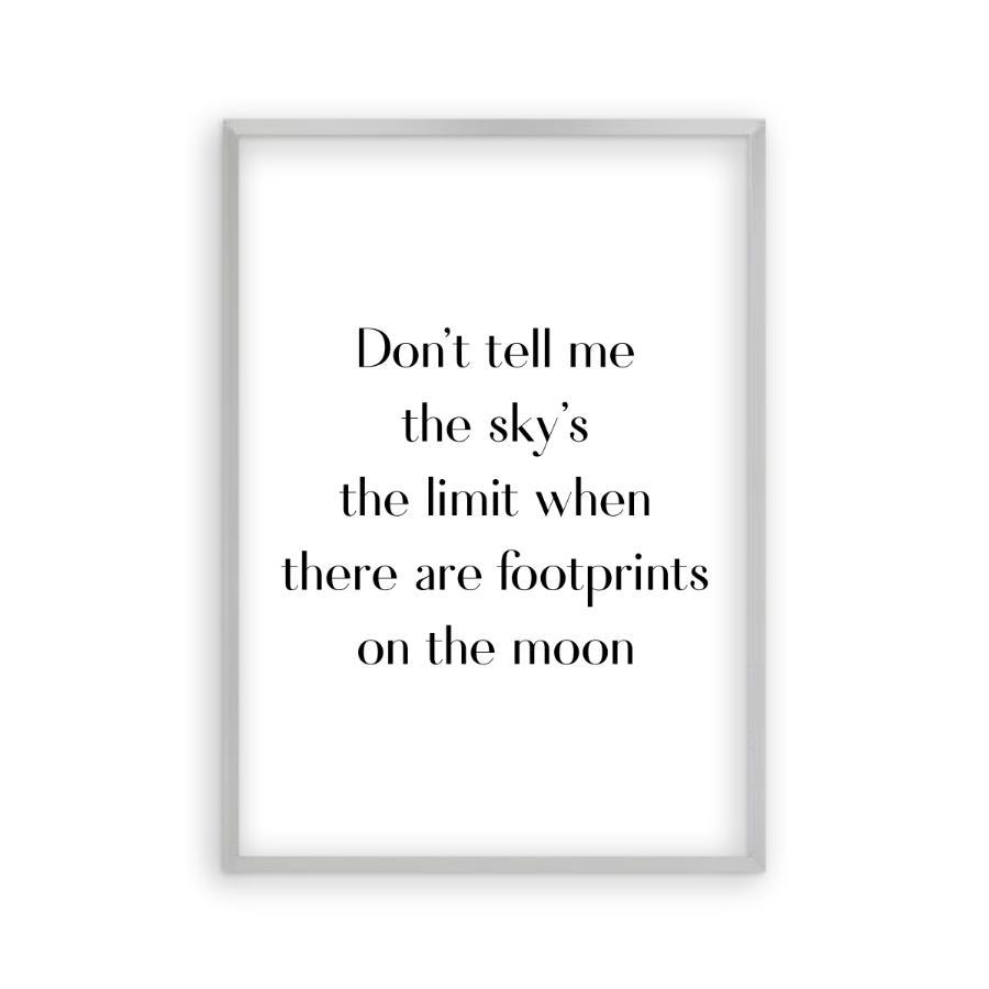 Don't Tell Me The Sky's The Limit When There Are Footprints On The Moon Print - Blim & Blum