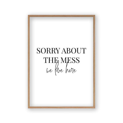 Sorry About The Mess We Live Here Print - Blim & Blum