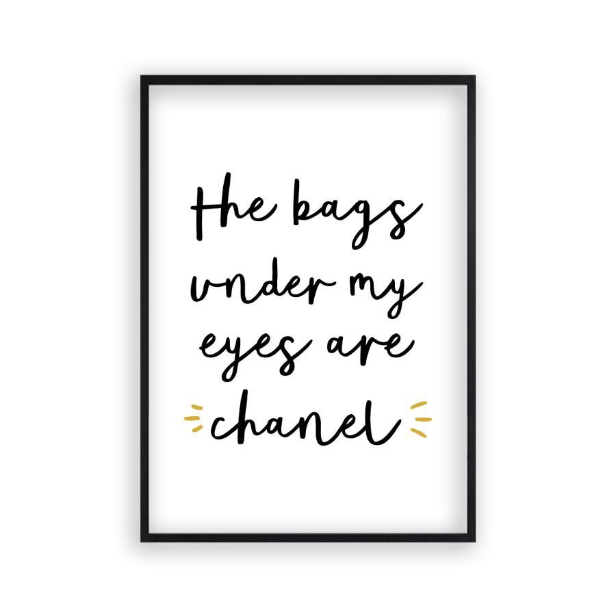 Chanel The Bags Under My Eyes Are Funny Quote T-Shirt