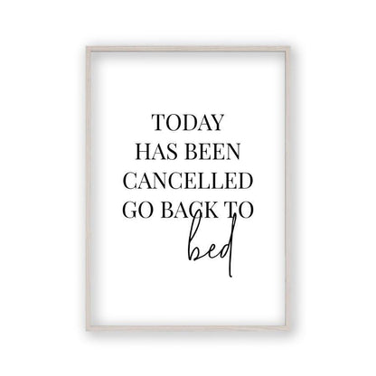 Today Has Been Cancelled Go Back To Bed Print - Blim & Blum