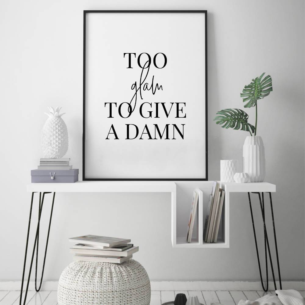 Too Glam To Give A Damn Print - Blim & Blum