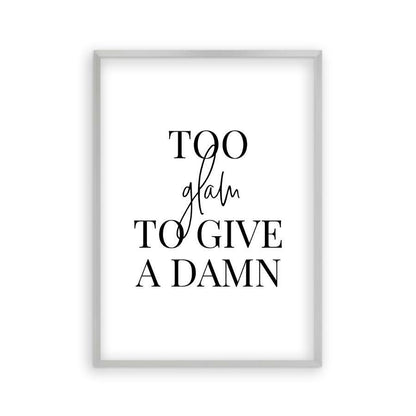 Too Glam To Give A Damn Print - Blim & Blum